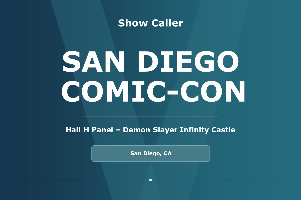 Title card for Shawna Voragen’s show calling work on San Diego Comic-Con Hall H Panel Demon Slayer Infinity Castle