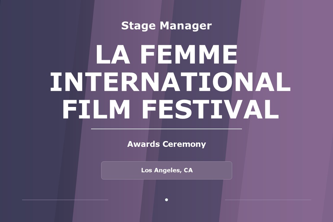 Title card for Shawna Voragen’s stage managing work on La Femme International Film Festival Awards.