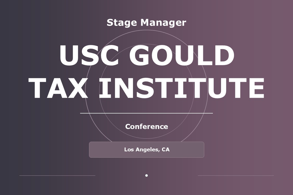 Title card for Shawna Voragen’s stage managing work on USC Gould Tax Institute.